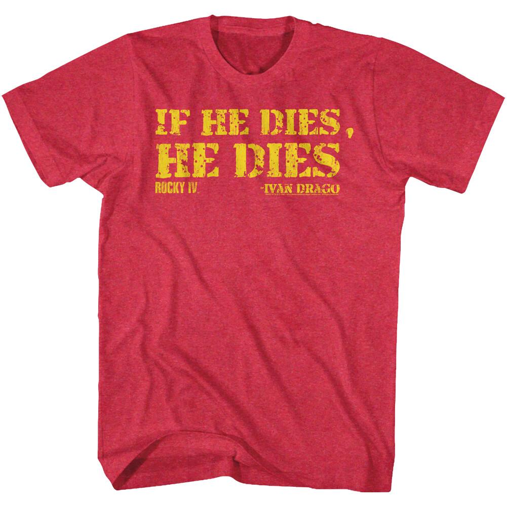 Rocky IV Movie The Siberian Bull Ivan Drago If He Dies He Dies Men T Shirt L