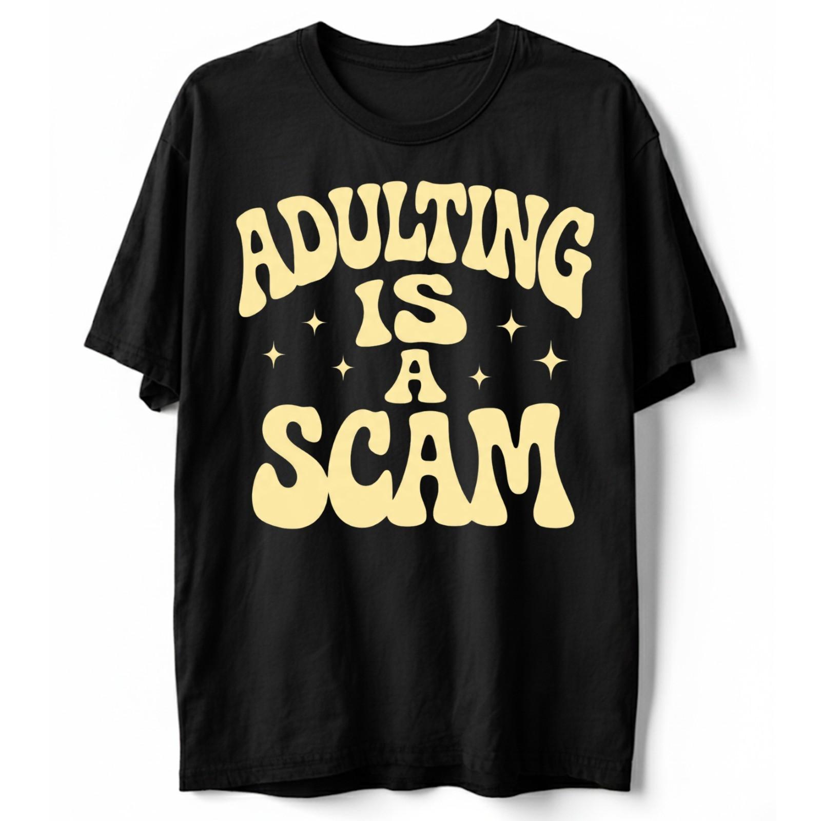 Funny Adulting Is a Scam T-Shirt Vintage Distressed Sarcastic Quote Tee S-5XL XXXL
