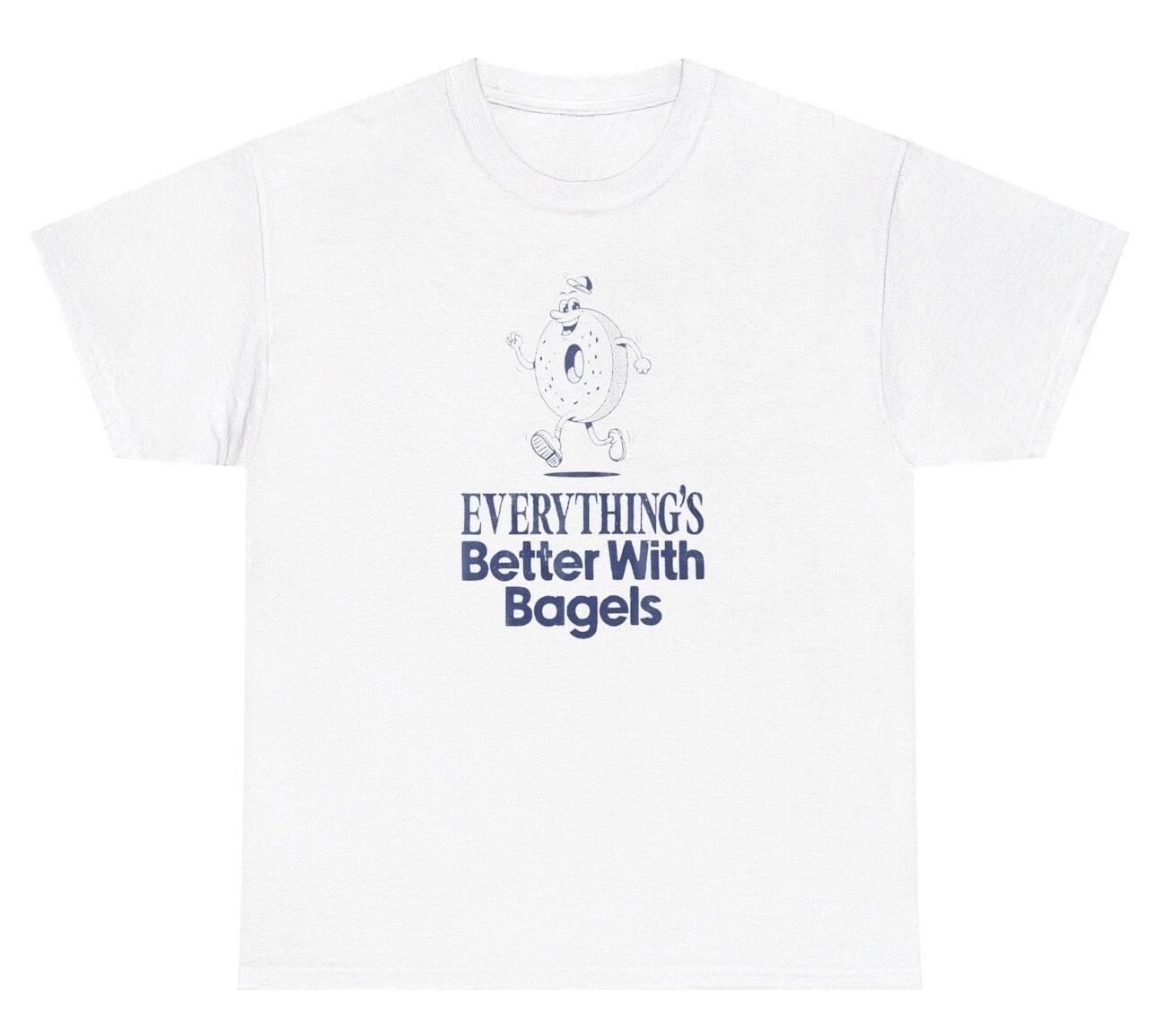 Everythings Better With Bagels T Shirt Funny Breakfast Lover Food Humor Gift Tee L