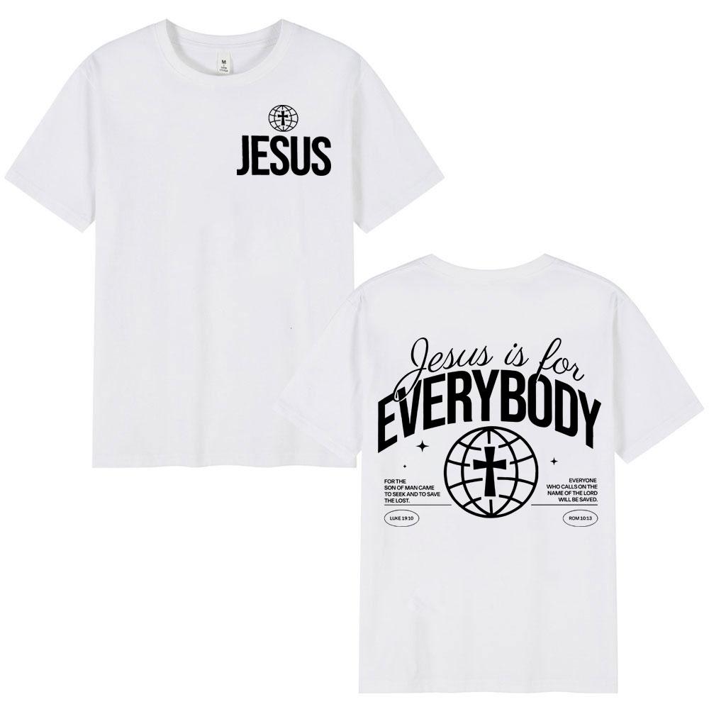 Jesus Is For Everybody Christian Bible Verse Tshirt High Quality Fashion Oversized Tshirts Unisex Summer Casual Cotton T Shirt