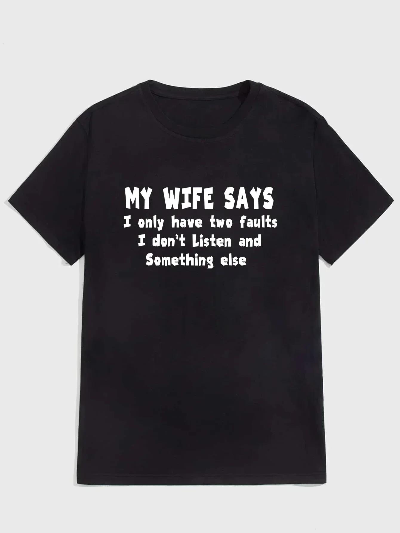 Funny My Wife Says I Only Have Two Faults T-shirt XXXXL