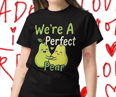 We're a Perfect Pear Fun Romantic T-shirt | Novelty Tee