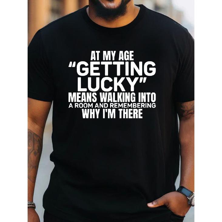 At My Age Getting Lucky Funny Saying T-Shirt - Humorous Sarcastic Quote Crew Neck Short Sleeve Graphic Tee, Super Soft Blend, Breathable & S чёрный