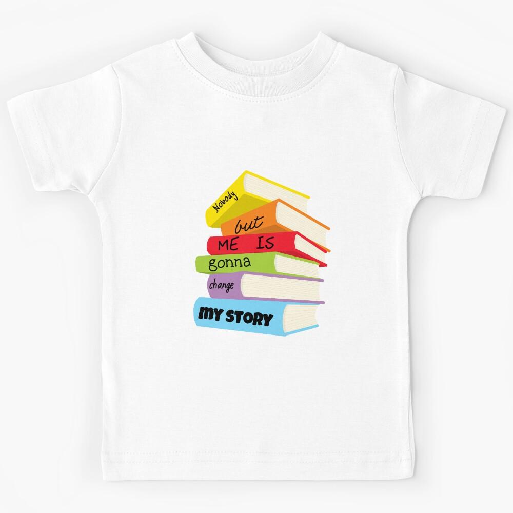 Nobody but me is gonna change my story  Kids T-Shirt 170