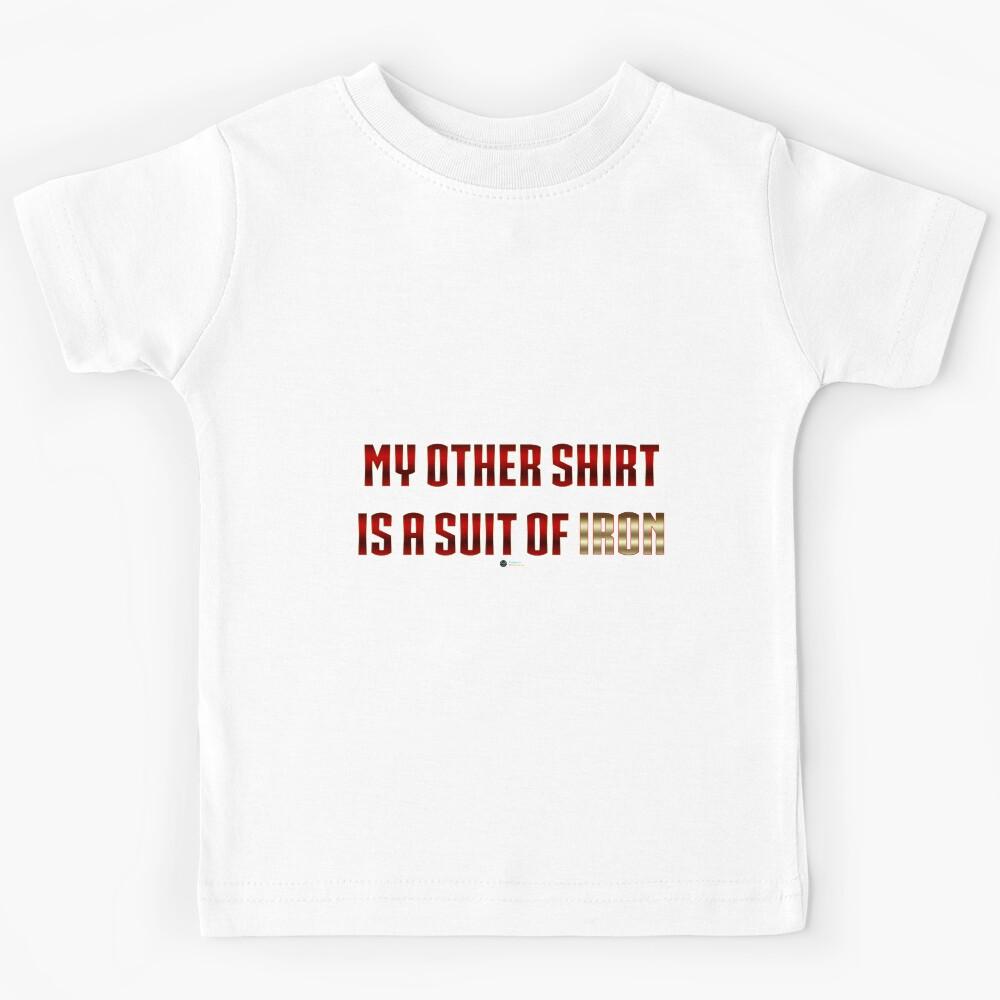 My Other Shirt is a Suit of Iron Kids T-Shirt 160
