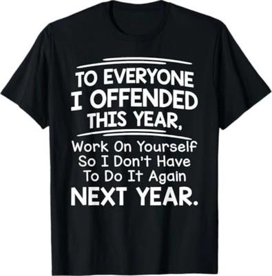Wenn ich dich beleidigt habe, arbeite an dir selbst Lustiges Neujahrsvorsatz T-Shirt