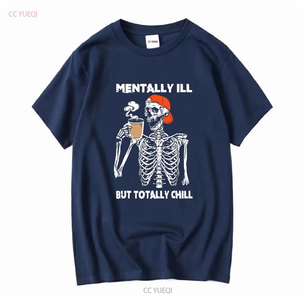 Mentally Ill But Totally Chill Halloween Costume Skeleton SweaT T Shirt Funny long or short sleeves vintage Washed fashion