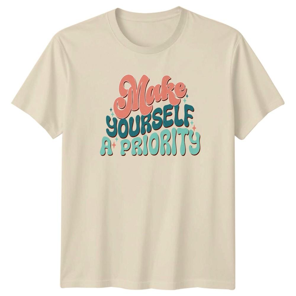 Make Yourself A Priority TShirt Motivational Selfcare Birthday Gift