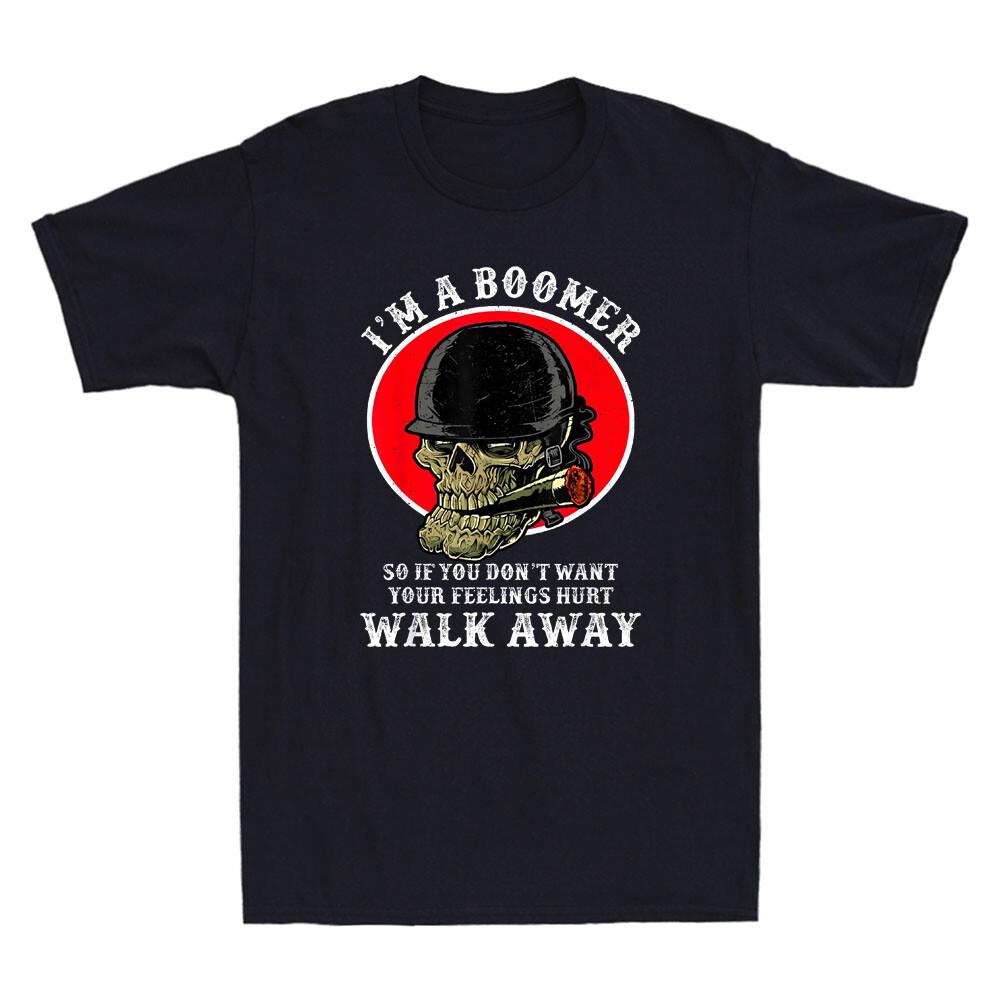 Skull I039;m A Boomer So If You Don039;t Want Your Feelings Hurt Walk Men039;s T-Shirt Unisex T-Shirt S