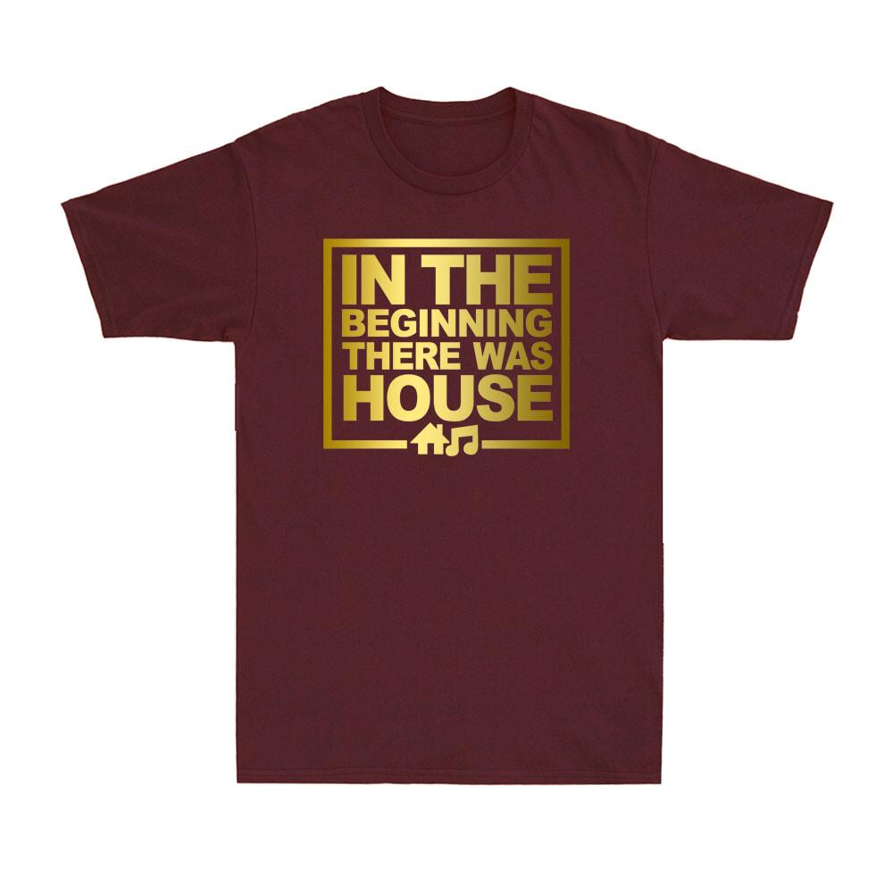 In The Beginning There Was House House Music Edm Dj Golden Print Unisexs Tshirt