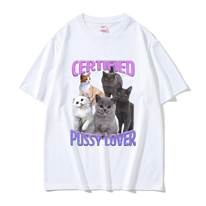 2025 Summer Certified Pussy Lover Cat Meme T Shirt Men's 100% Pure Cotton Printed T-shirt Vintage Oversized T-shirts Streetwear