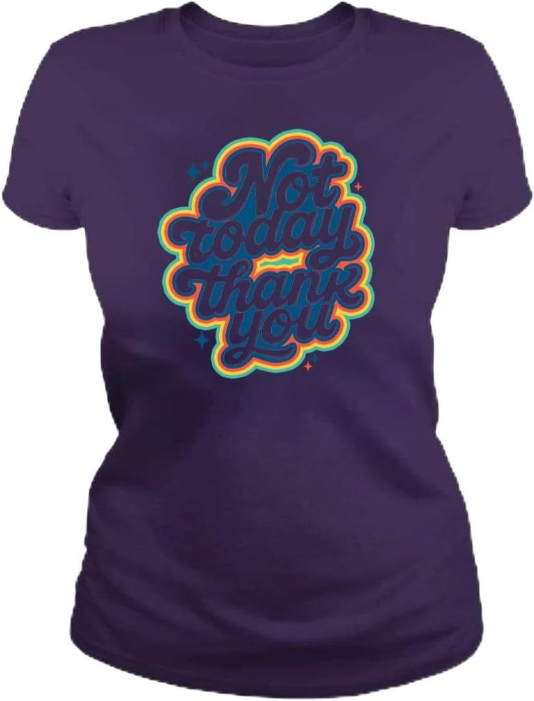 Not Today Thank You Womens T Shirt - Funny Sarcastic Humor Gift Cotton Shirt - Short Sleeve Crew Neck Soft Fitted Tees