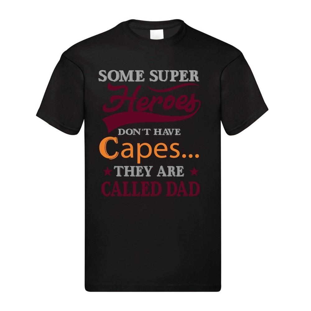 

Some Heroes Don’t Have Capes They’re Called Dad – Black Adult T-shirt Men s Women s Tops Tees M