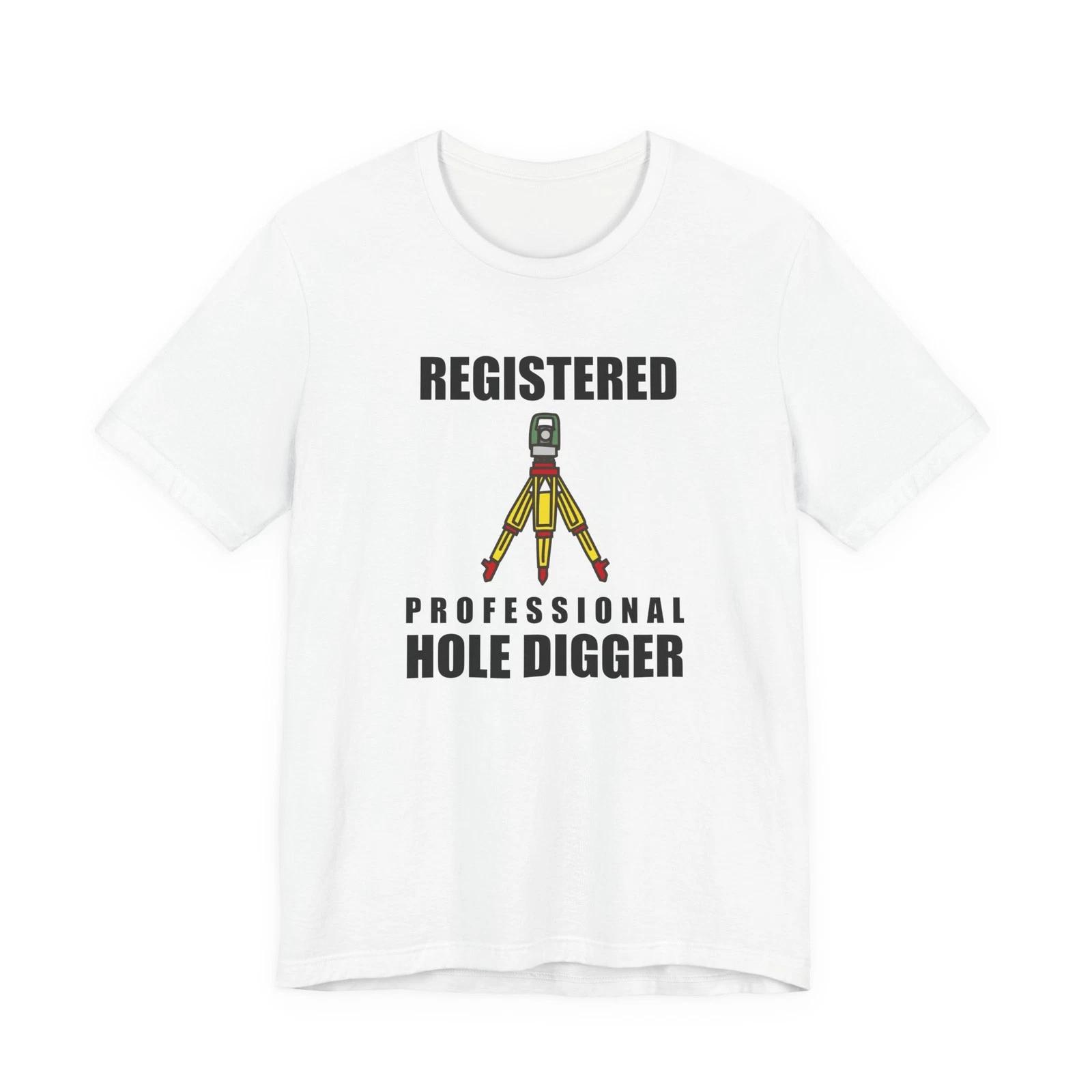Registered Professional Hole Digger Surveyor T-Shirt | Land Surveyor Gifts S