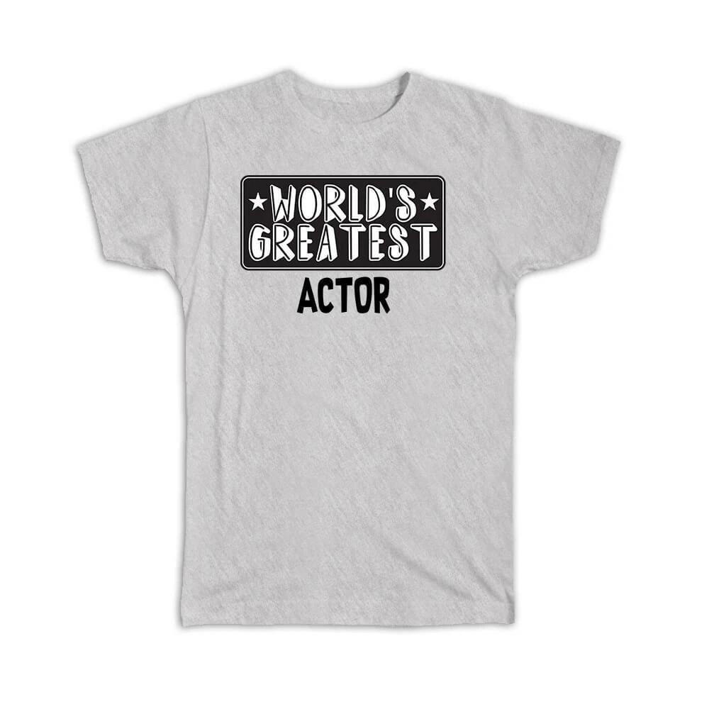 Gift T-Shirt : World Greatest ACTOR Work Christmas Birthday Office Occupation 4XL