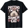 Pretend I'm A Siamese Cat T-Shirt