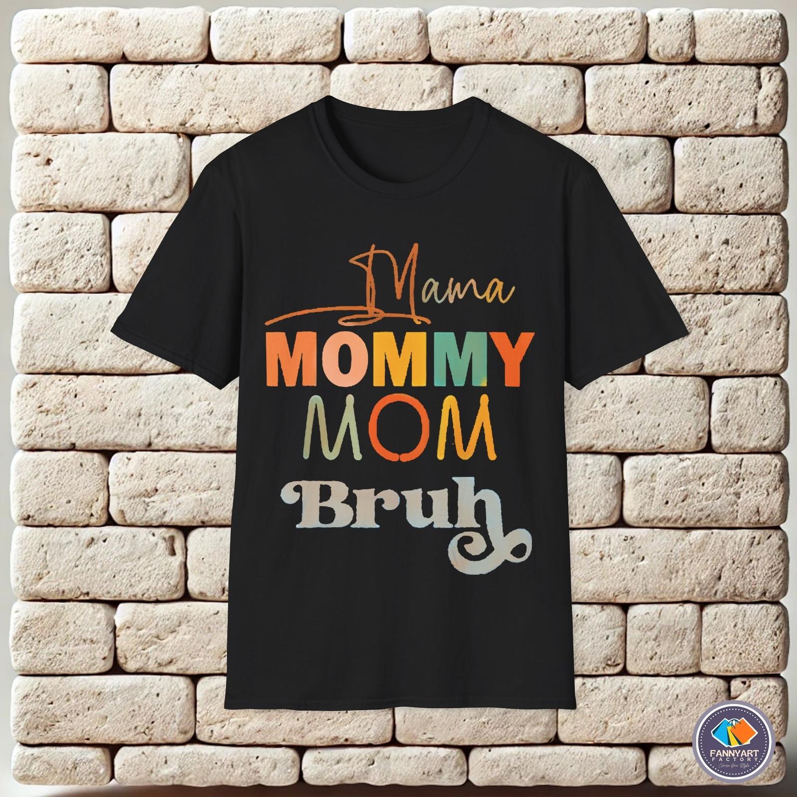 Mama Mommy Mom Bruh Colforful Unisex T-Shirt S