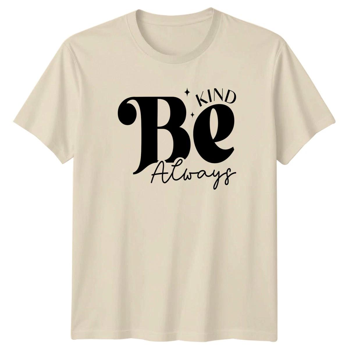 Be Kind Always Womens T-Shirt Positive Affirmation Kindness Gift For Her L