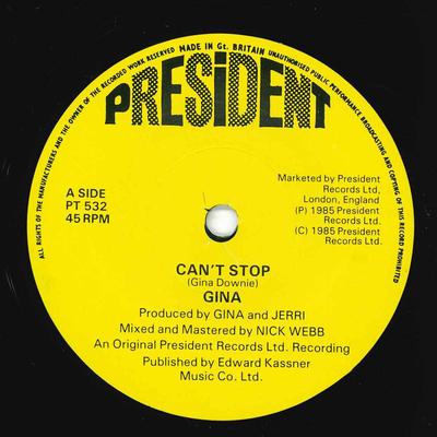 7inch Record GINA - Can't Stop /Cold Hand PT532 President Recor 1985 UK Soul/Funk Used