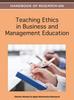 The Handbook of Research On Teaching Ethics In Business and Management Education Book