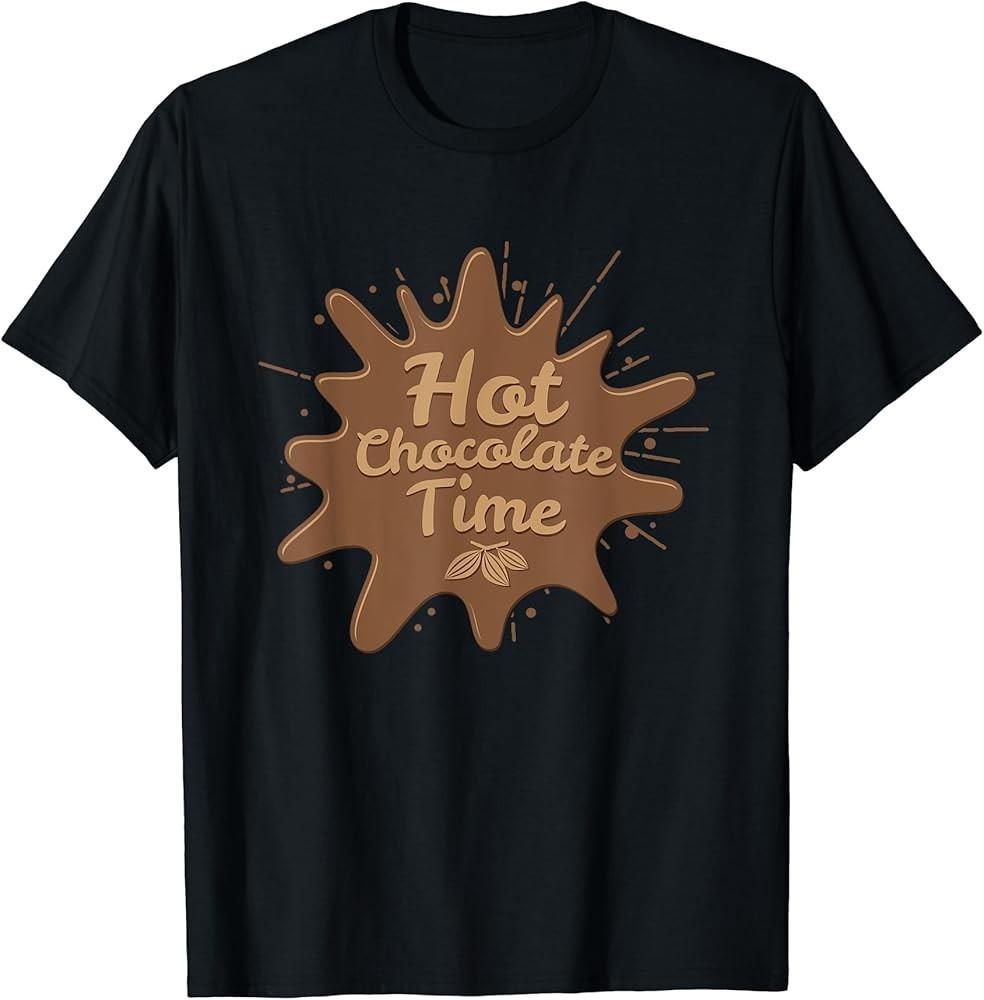

Hot Chocolate Time Splah Chocolate Cocoa Gift TShirt Unisex T-Shirt XXXL