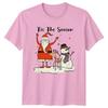 Tis The Season Christmas Holidays Unisexs Unisexs Tee Shirt SnowUnisex Reindeer Santa