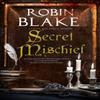 Secret Mischief by Robin Blake Hardback Book 9780727890702