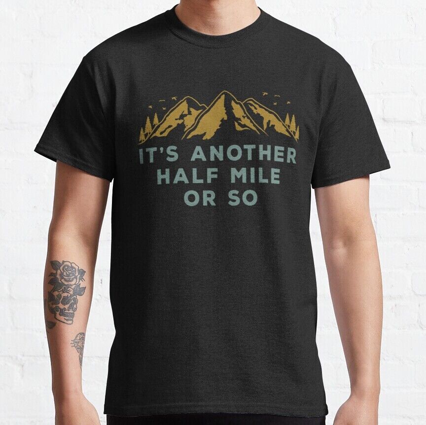 

It s Another Half Mile So Unisex T-shirt