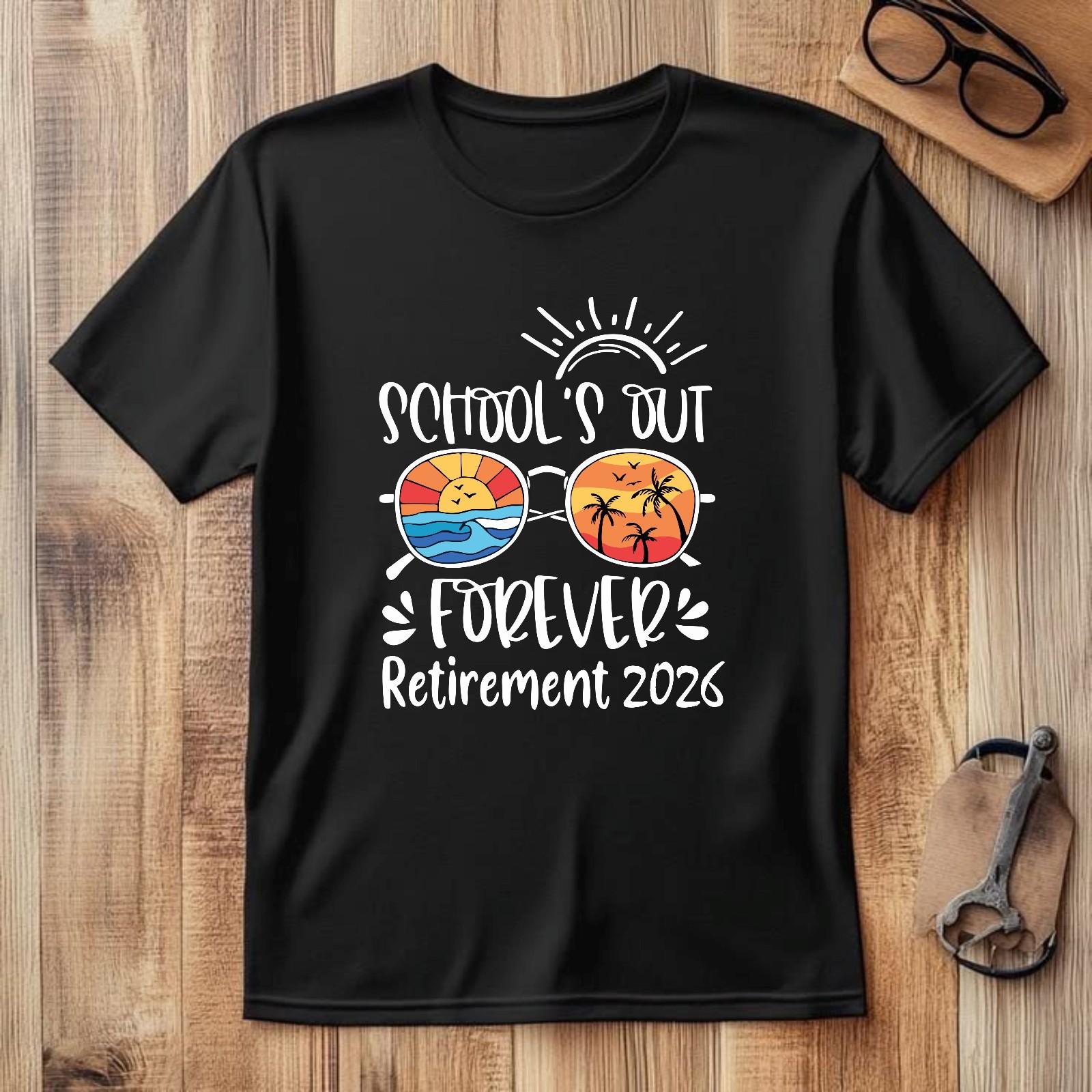 School s Out Forever Retirement T-Shirt, Retired Teacher 2026 Shirt, Teacher Tee S разноцветный