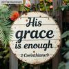 2D Flat Aluminum His Grace Is Enough Christian Wall Decor, Round Metal Sign with Rustic Wood Look, 2 Corinthians Bible Verse Scripture Plaque for