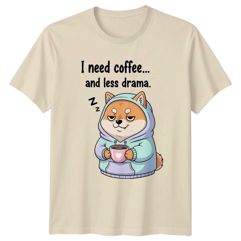 I Need Coffee And Less Drama Dog Humor Unisexs Unisexs Graphic Tee