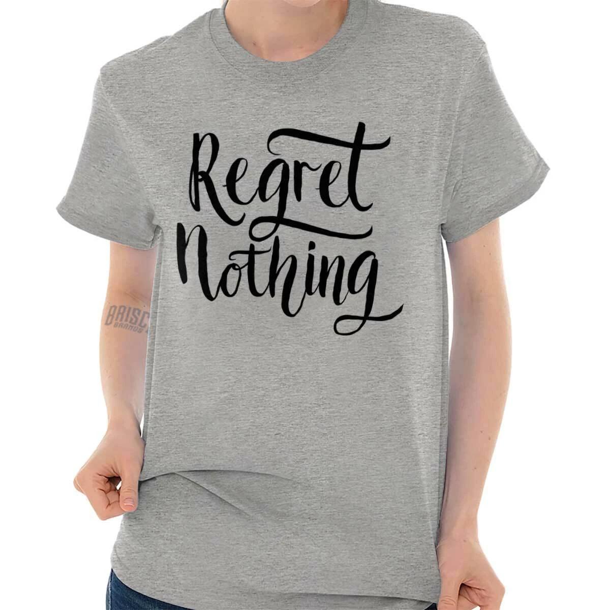 Regret Nothing Motivational Gym Workout Gift Womens Crewneck T Shirt Tees Tops XXL