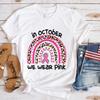 Funny Breast Cancer Awareness In October We Wear Pink Print T-Shirt Women Loose Short Sleeve Round Neck Top Female Casual Shirt
