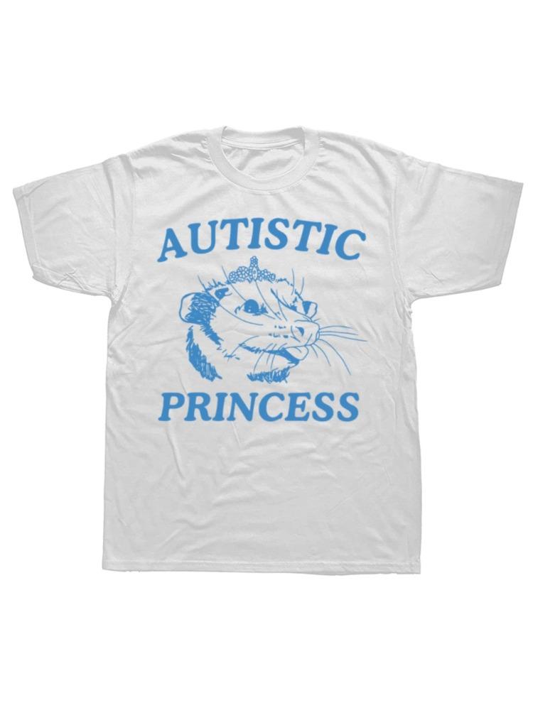 

Funny Autistic Princess T Shirts Summer Style Graphic Streetwear Short Sleeve Birthday Gifts Tshirt Mens Clothing 4XL