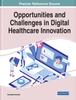 Kniha Opportunities and Challenges In Digital Healthcare Innovation