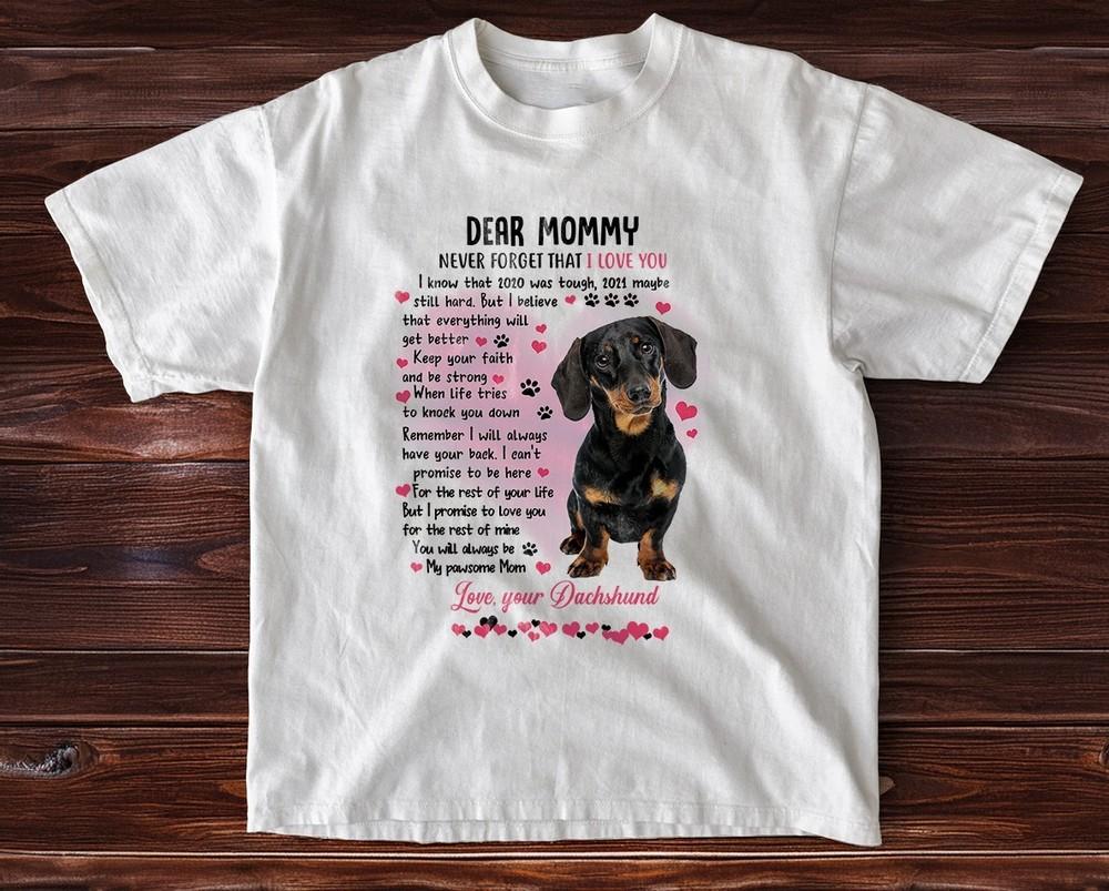 dachshund dear mommy i love you dachshund lover White Cotton Tshirt Unisex T-Shirt M