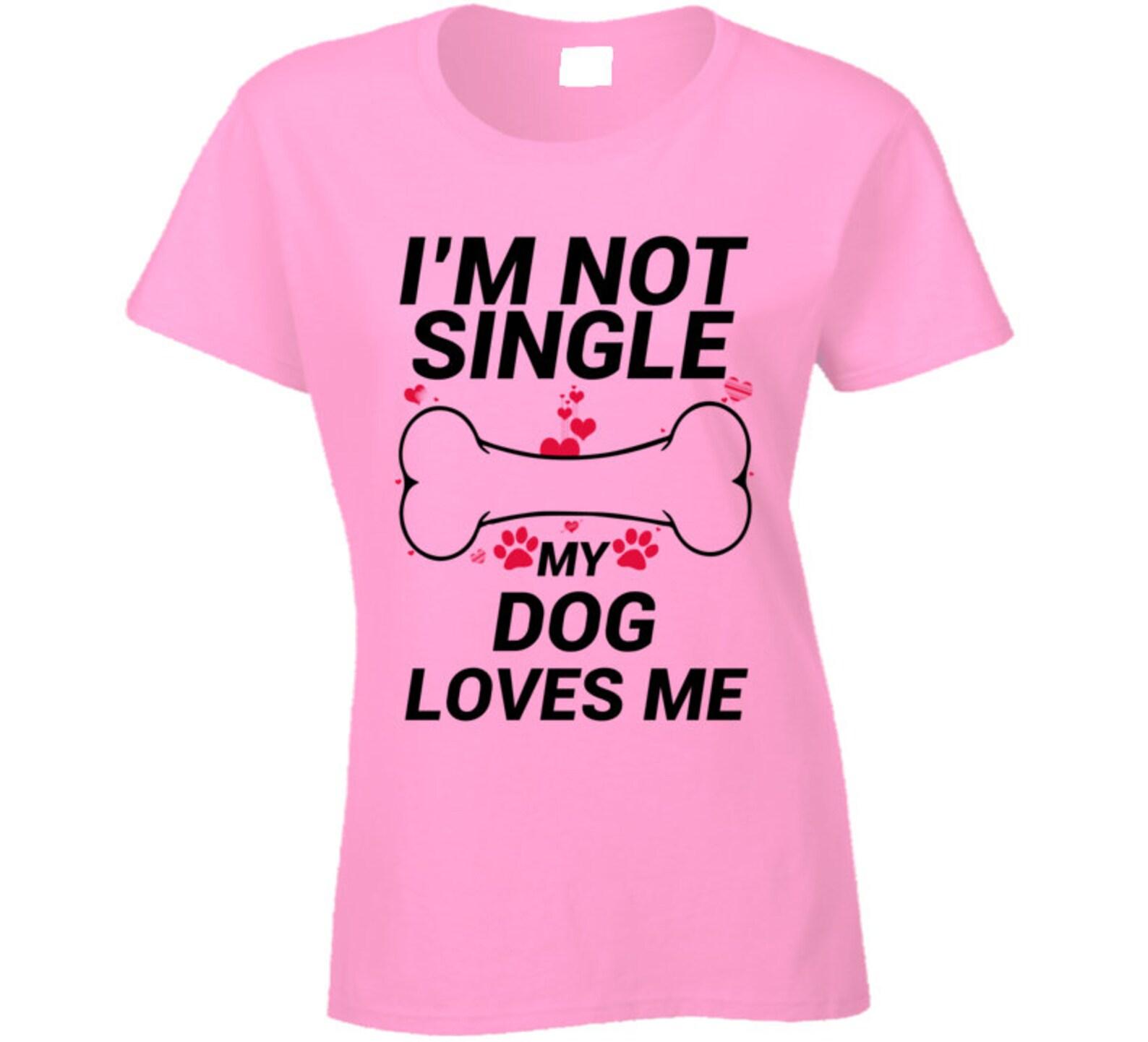 My Dog Loves Me Ladies T Shirt 4XL
