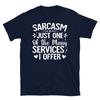 Sarcasm Just One of the Many Services I Offer Short-Sleeve Unisex T-Shirt
