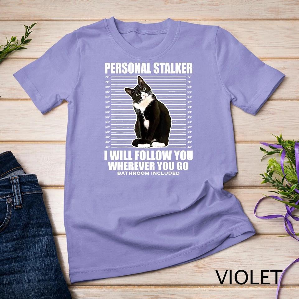 Tuxedo Cat Personal Stalker Funny Cat Kitten Lovers Gift T-Shirt Unisex T-shirt 9 S