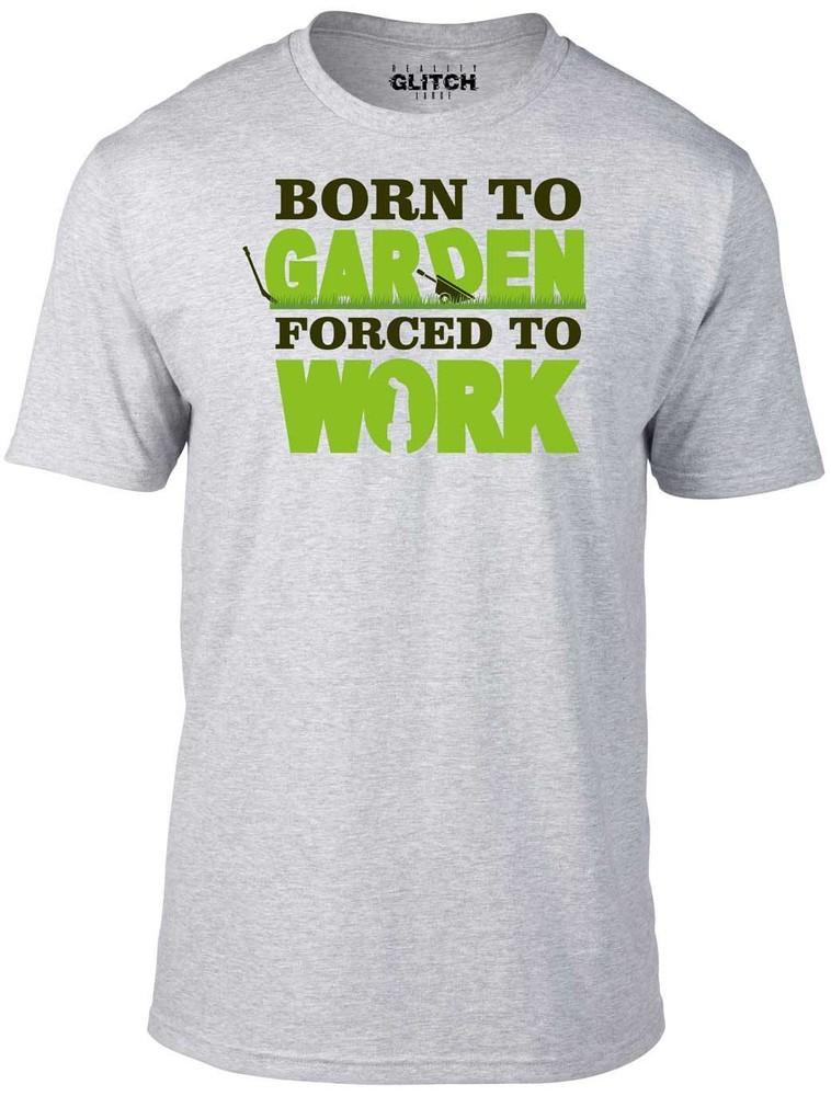 

Born to Garden Forced to Work Mens T-Shirt - Funny Gift Present Green Fingers 3XL