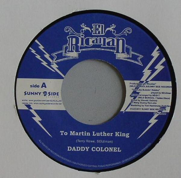 

7inch Record DADDY COLONEL TIPPA IRIE DADDY To Martin Luther King Tippa The ELRCL004 El Ricallan 2011 Japan Reggae Ska Dub Used