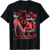 26e Anniversaire Reine B-day Cette Reine Rend 26 Ans Fabuleux T-shirt