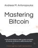 Kniha Mastering Bitcoin : Traduzione Italiana Della Guida Completa Al Mondo Di Bitcoin E Della Blockchain