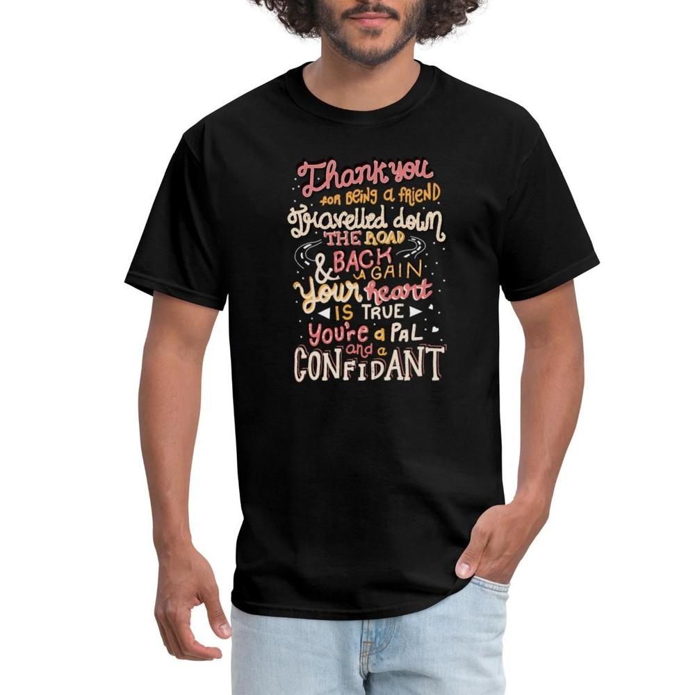 Thank You for Being a Friend Quote Men s T-Shirt Unisex T-Shirt XXL