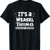 Es ist eine Wiesel-Sache, die du nicht verstehen würdest Tierliebhaber T-Shirt