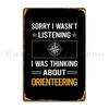 Funny Listening Orienteering Orienteer Navigation Metal Signs Funny Customize Custom Create Create Tin Sign Poster