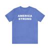 America Strong Unisex Jersey Short Sleeve Tee
