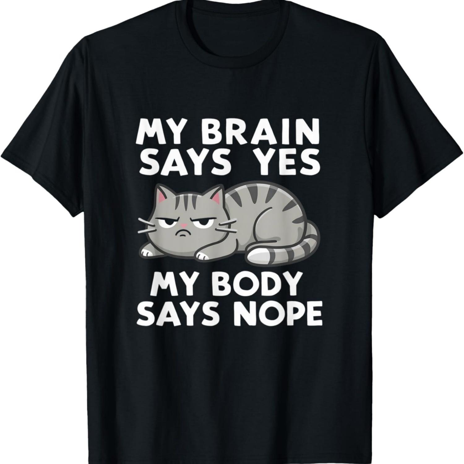My Brain Says Yes My Body Says Nope Sarcastic Cat Meme T-Shirt S чёрный