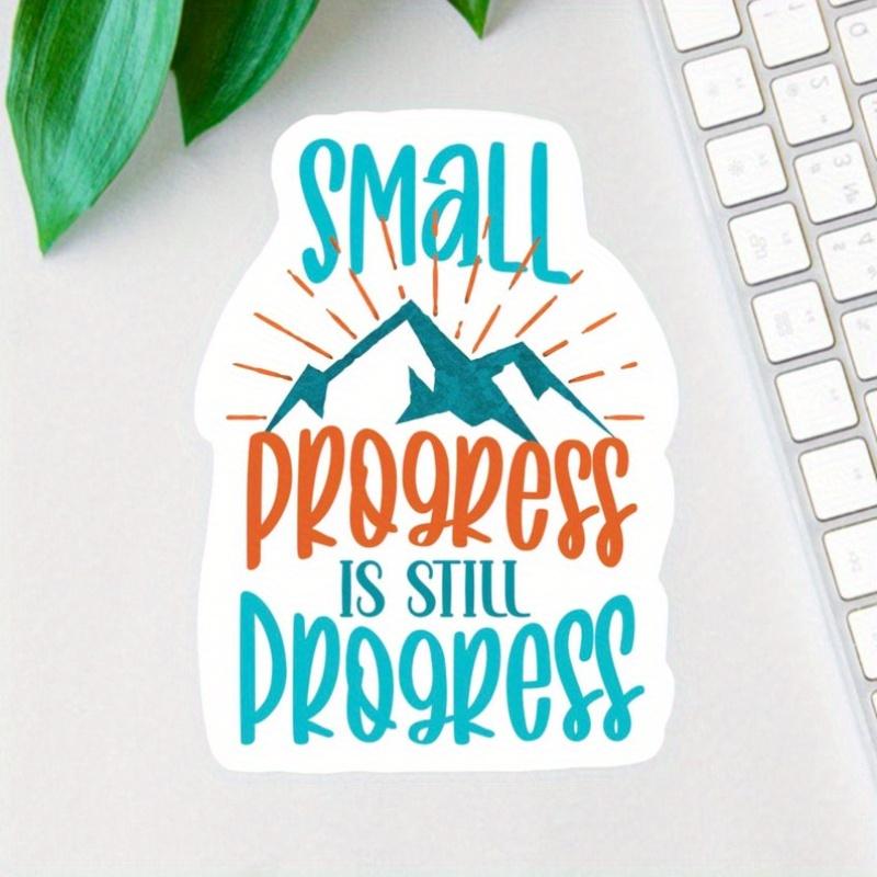 Small Progress Is Still Progress Sticker, Motivational Sticker, Encouraging Gift, Gift For Hikers, Car Decal, Laptop Decal, Clear Decal