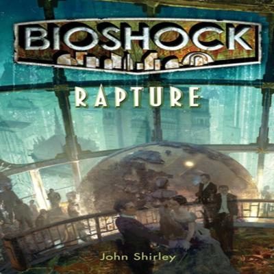 Bioshock  Rapture by John Shirley Paperback Book 9781848567047